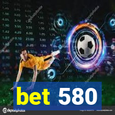 bet 580